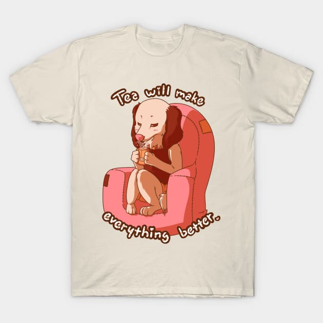 Tea will make everything better T-Shirt by Kawamaru